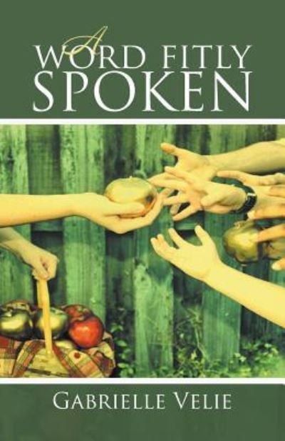 Cover for Gabrielle Velie · A Word Fitly Spoken (Paperback Book) (2016)