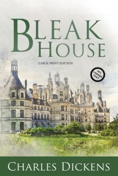 Bleak House (Large Print, Annotated) - Sastrugi Press Classics Large Print - Charles Dickens - Boeken - Sastrugi Press Classics - 9781649221049 - 18 februari 2021