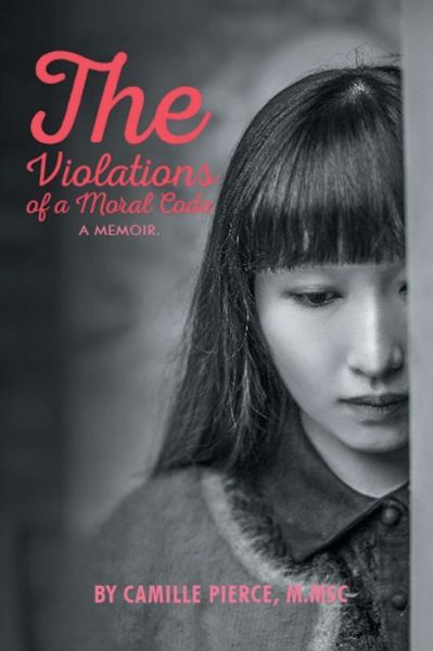 Cover for Camille Pierce M Msc · The Violations of a Moral Code (Paperback Book) (2021)