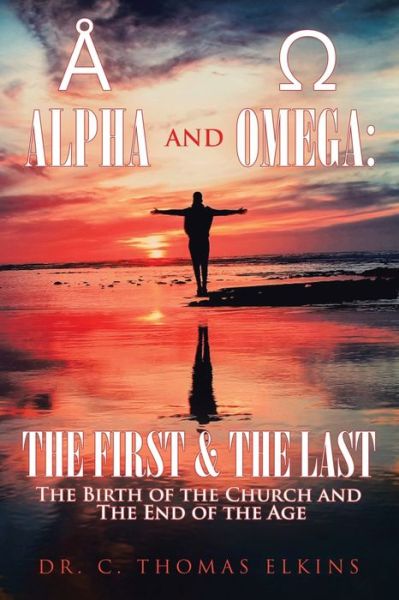 Cover for Dr C Thomas Elkins · Alpha and Omega (Paperback Book) (2020)
