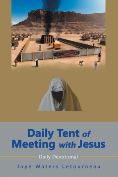 Cover for Joye Waters LeTourneau · Daily Tent of Meeting with Jesus (Book) (2023)