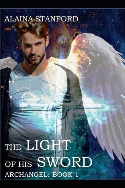 Alaina Stanford · The Light of His Sword (Paperback Book) (2020)