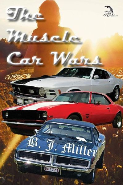 Cover for B. J. Miller · The Muscle Car Wars (Paperback Book) (2015)