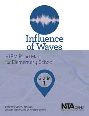 Influence of Waves, Grade 1: STEM Road Map for Elementary School - The STEM Road Map Curriculum Series -  - Książki - National Science Teachers Association - 9781681405049 - 30 kwietnia 2020