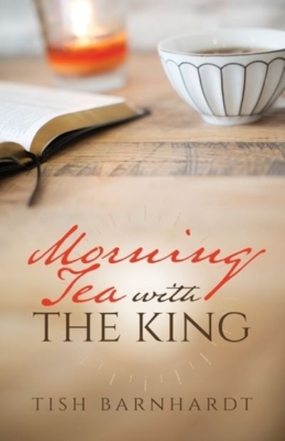 Cover for Tish Barnhardt · Morning Tea with the King (Paperback Book) (2022)