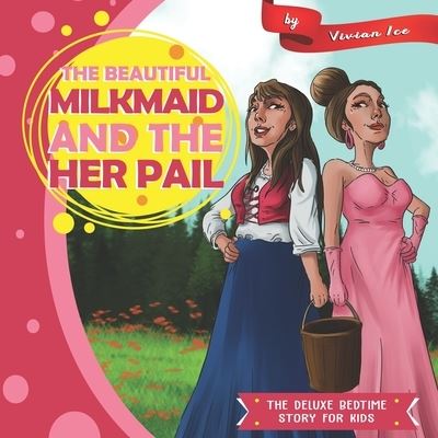 Cover for Vivian Ice · The Beautiful Milkmaid and Her Pail (Paperback Book) (2019)