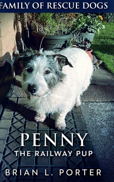 Cover for Brian L Porter · Penny The Railway Pup (Hardcover Book) (2021)