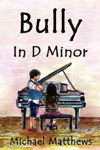 Cover for Michael Matthews · Bully In D Minor (Paperback Book) (2018)