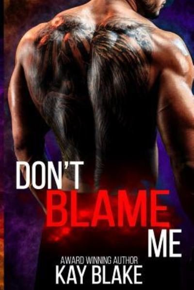Cover for Kay Blake · Don't Blame Me (Pocketbok) (2018)