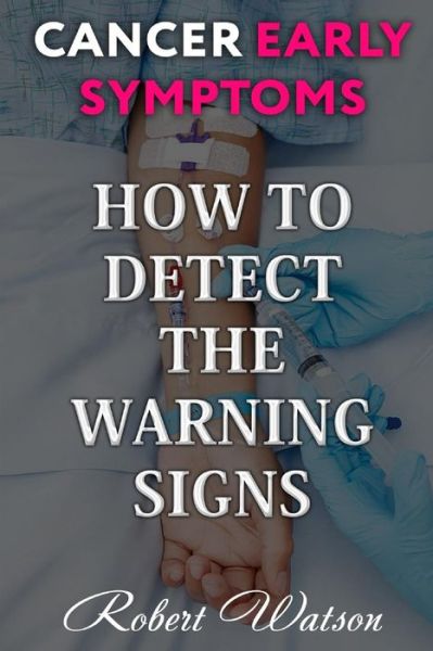 Cover for Robert Watson · Cancer Early Symptoms (Paperback Book) (2018)