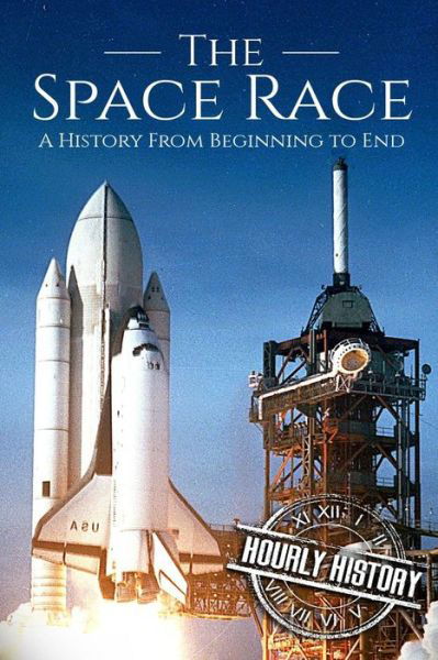 Cover for Hourly History · The Space Race (Pocketbok) (2018)