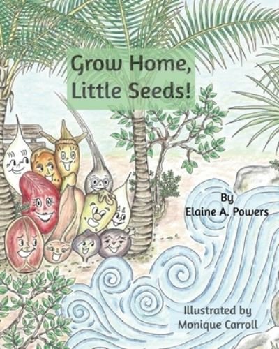 Cover for Elaine A Powers · Grow Home, Little Seeds! (Paperback Book) (2018)
