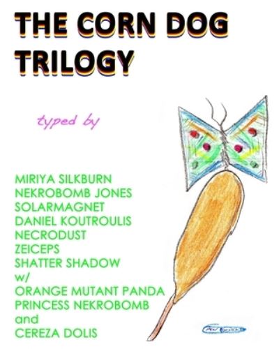 Cover for Cereza Dolis · The Corn Dog Trilogy (Paperback Book) (2019)