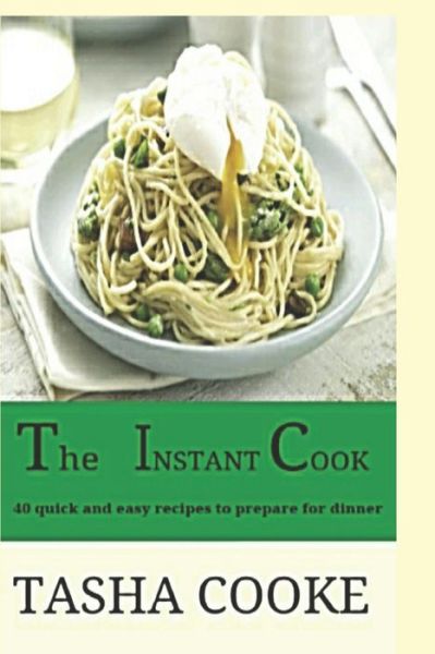 Cover for Tasha Cooke · The Instant Cook (Paperback Book) (2018)