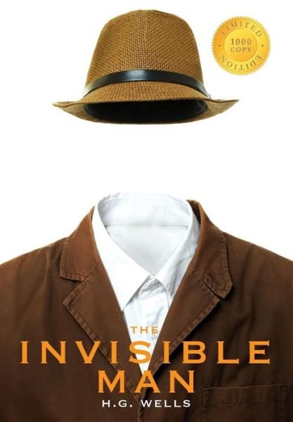 The Invisible Man (1000 Copy Limited Edition) - H G Wells - Books - Engage Books - 9781772262049 - October 23, 2015