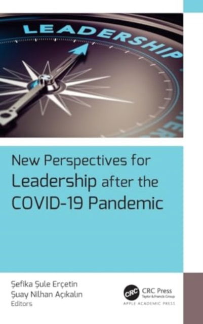 New Perspectives for Leadership after the COVID-19 Pandemic -  - Books - Apple Academic Press Inc. - 9781774916049 - November 29, 2024