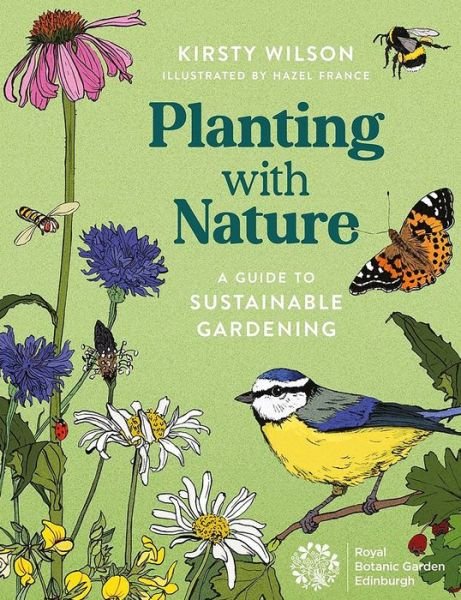 Cover for Kirsty Wilson · Planting with Nature: A Guide to Sustainable Gardening (Paperback Book) (2023)