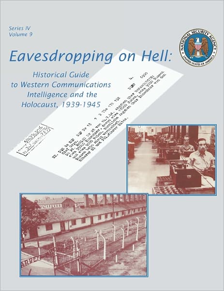 Cover for Center for Cryptologic History · Eavesdropping on Hell: Historical Guide to Western Communications Intelligence and the Holocaust, 1939-1945 (Paperback Book) [Second edition] (2011)