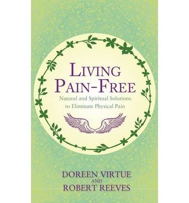 Cover for Doreen Virtue · Living Pain-Free: Natural and Spiritual Solutions to Eliminate Physical Pain (Pocketbok) (2014)