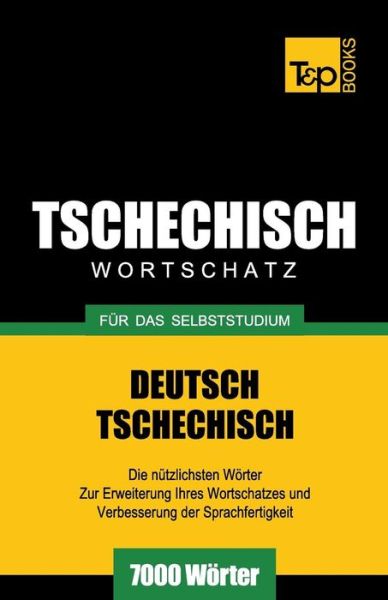 Cover for Andrey Taranov · Tschechischer Wortschatz Für Das Selbststudium - 7000 Wörter (Paperback Bog) [German edition] (2013)