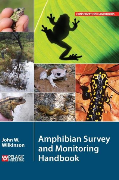 Cover for John W Wilkinson · Amphibian Survey and Monitoring Handbook (Hardcover Book) (2015)