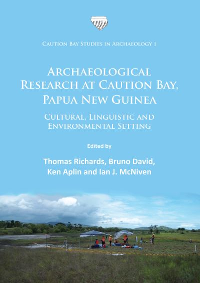 Cover for Archaeological Research at Caution Bay, Papua New Guinea: Cultural, Linguistic and Environmental Setting - Caution Bay Studies in Archaeology (Paperback Book) (2016)