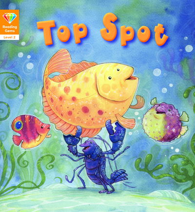 Reading Gems: Top Spot (Level 2) - Reading Gems - Words & Pictures - Books - Quarto Publishing PLC - 9781786036049 - March 21, 2019