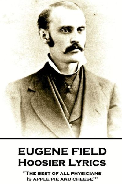 Cover for Eugene Field · Eugene Field - Hoosier Lyrics (Paperback Book) (2018)