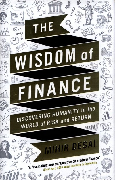 Cover for Mihir Desai · The Wisdom of Finance: How the Humanities Can Illuminate and Improve Finance (Innbunden bok) [Main edition] (2017)