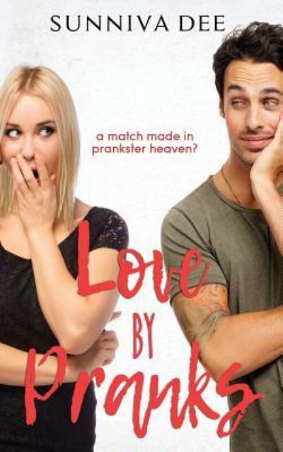 Love by Pranks - Sunniva Dee - Livros - Independently Published - 9781790420049 - 27 de novembro de 2018