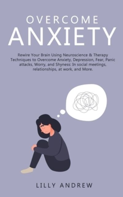 Cover for Lilly Andrew · Overcome Anxiety (Pocketbok) (2020)