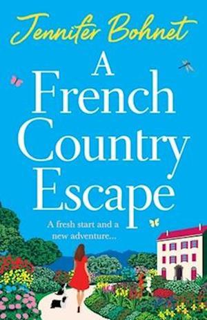 Cover for Jennifer Bohnet · A French Country Escape: An escapist romance set in the gorgeous French Countryside from Jennifer Bohnet (Paperback Bog) (2024)