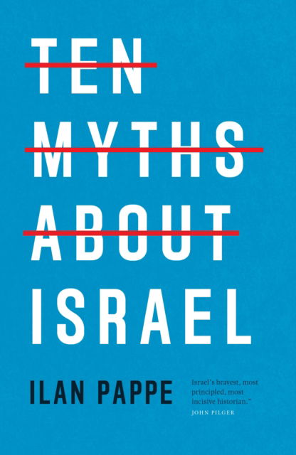 Ten Myths About Israel - Ilan Pappe - Bücher - Verso Books - 9781804297049 - 17. September 2024