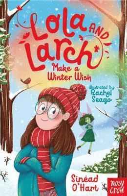 Sinead O'Hart · Lola and Larch Make a Winter Wish - Lola and Larch (Paperback Book) (2024)