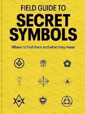 Cover for Tim Dedopulos · Field Guide to Secret Symbols: Where to find them and what they mean (Hardcover Book) (2025)