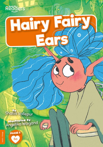 Cover for Shalini Vallepur · Hairy Fairy Ears - BookLife Readers (Paperback Book) (2020)