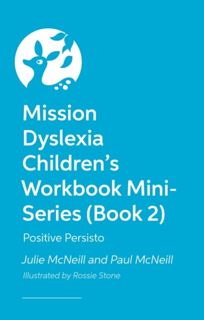 Cover for Julie McNeill · Mission Dyslexia Children's Workbook Mini-Series (Book 2): Positive Persisto (Paperback Book) [Illustrated edition] (2025)