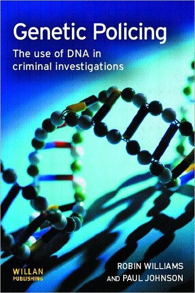 Cover for Robin Williams · Genetic Policing: The Uses of DNA in Police Investigations (Paperback Bog) (2008)