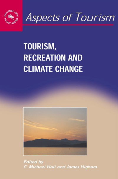 Cover for James Higham · Tourism, Recreation and Climate Change (Aspects of Tourism) (Hardcover Book) (2005)