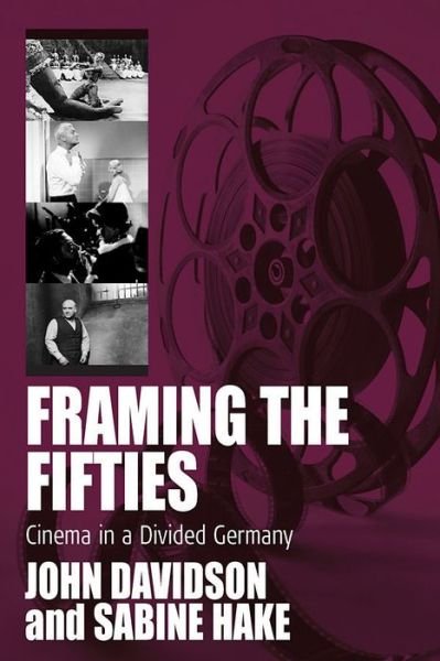 Cover for John Davidson · Framing the Fifties: Cinema in a Divided Germany - Film Europa (Hardcover bog) (2007)