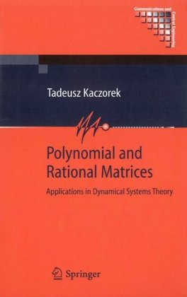 Polynomial and Rational Matrices: Applications in Dynamical Systems Theory - Communications and Control Engineering - Tadeusz Kaczorek - Books - Springer London Ltd - 9781846286049 - December 1, 2006