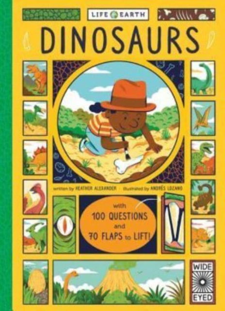 Cover for Heather Alexander · Life on Earth: Dinosaurs: With 100 Questions and 70 Lift-Flaps! - Life on Earth (Board book) (2017)