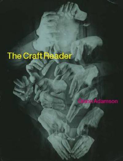 Cover for Glenn Adamson · The Craft Reader (Inbunden Bok) (2010)