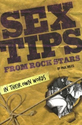 Cover for Paul Miles · Sex Tips from Rock Stars: in Their Own Words (Paperback Book) (2010)