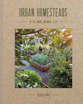 Cover for Rebecca Gross · Urban Homesteads: How to Live a More Sustainable Lifestyle (Hardcover Book) (2021)