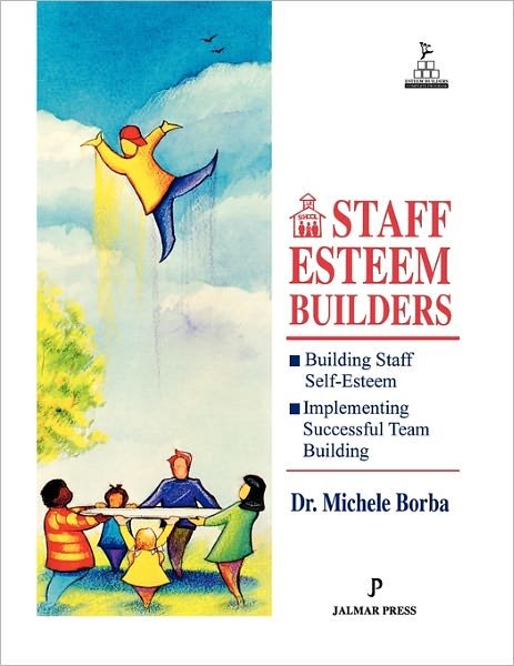Cover for Michele Borba · Staff Esteem Builders: the Administrator's Bible for Enhancing Self-esteem (Taschenbuch) (1993)