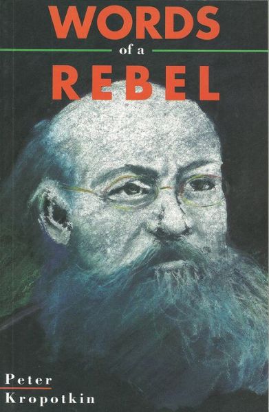 Cover for Peter Kropotkin · Words Of A Rebel (Taschenbuch) (1992)