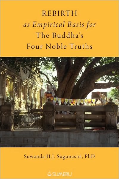Cover for Suwanda H. J. Sugunasiri · Rebirth As Empirical Basis for the Buddha's Four Noble Truths (Paperback Book) (2010)
