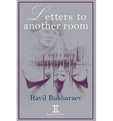 Letters to Another Room - Ravil Bukharaev - Kirjat - Global Books - 9781898823049 - maanantai 1. huhtikuuta 2013
