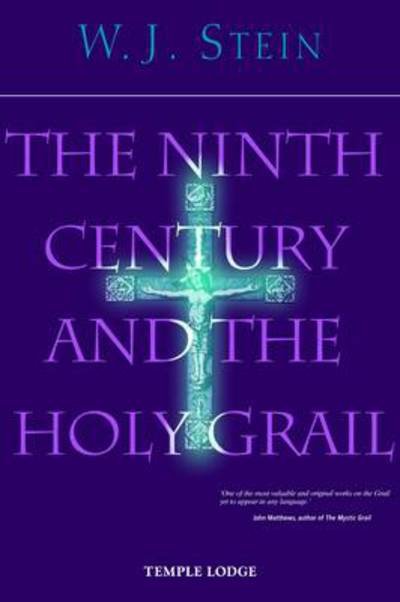 Cover for W. J. Stein · The Ninth Century and the Holy Grail (Paperback Book) [2 Revised edition] (2009)